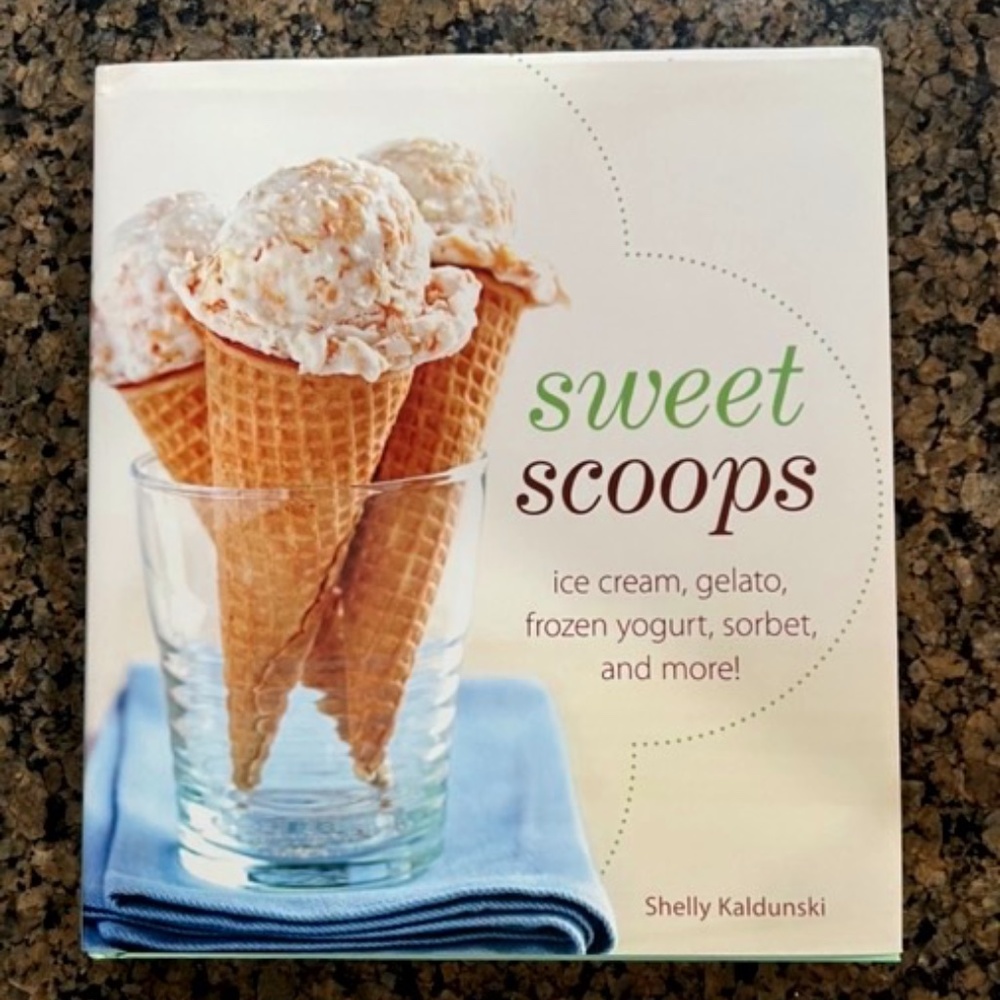 "Sweet Scoops" Ice Cream Cookbook by Shelly Kaldunski